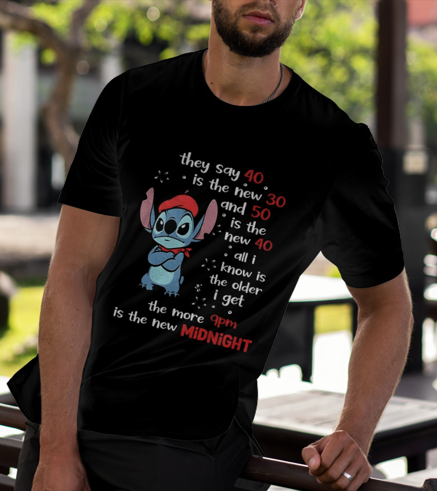 They Say 40 Is The New 30 Stitch 9PM Is The New Midnight T-Shirt