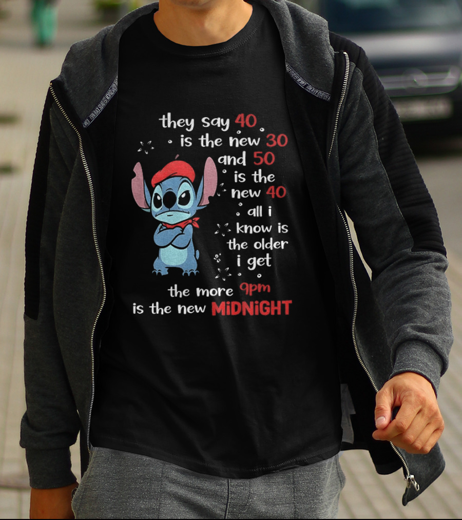 They Say 40 Is The New 30 Stitch 9PM Is The New Midnight T-Shirt
