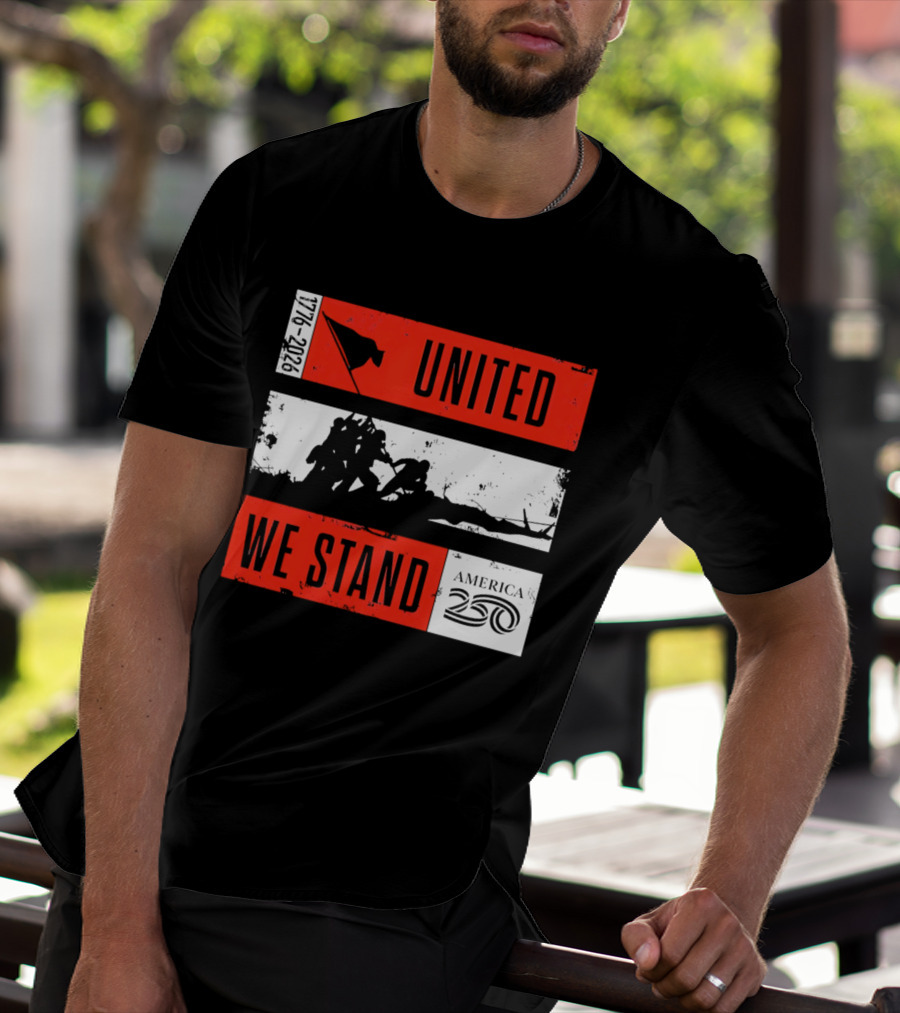 United We Stand 1776 2026 America 250 Iwo Jima T-Shirt