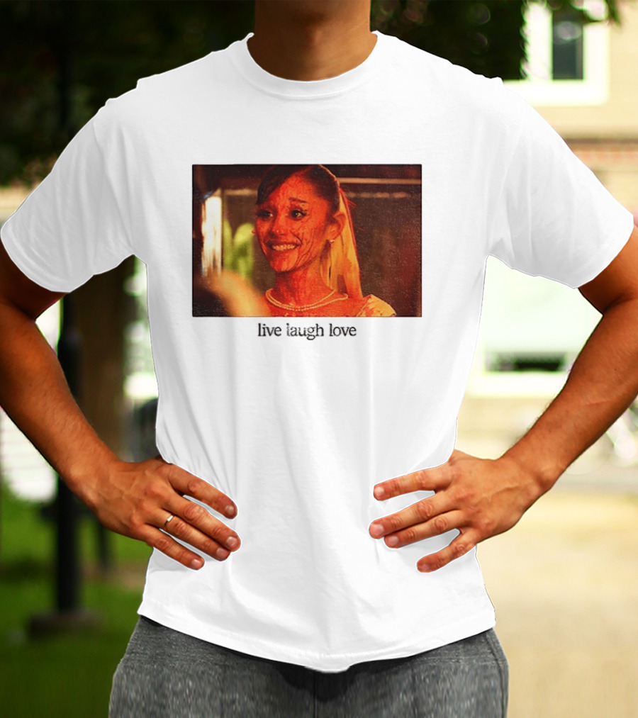 Ariana Grande Horror Movie Blood Scene Live Laugh Love T-Shirt