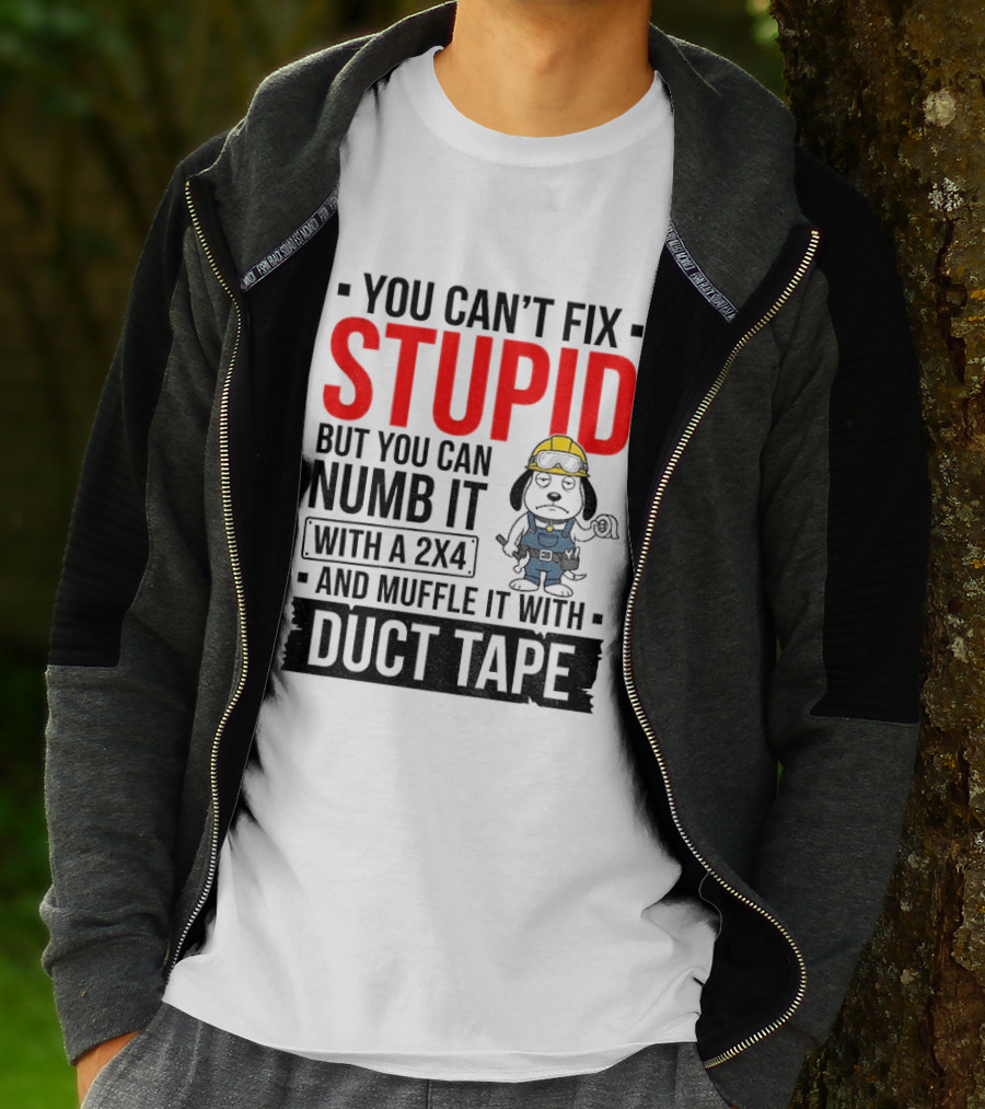 You Can't Fix Stupid But You Can Numb It With A 2X4 And Muffle It With Duct Tape Construction Snoopy T-Shirt