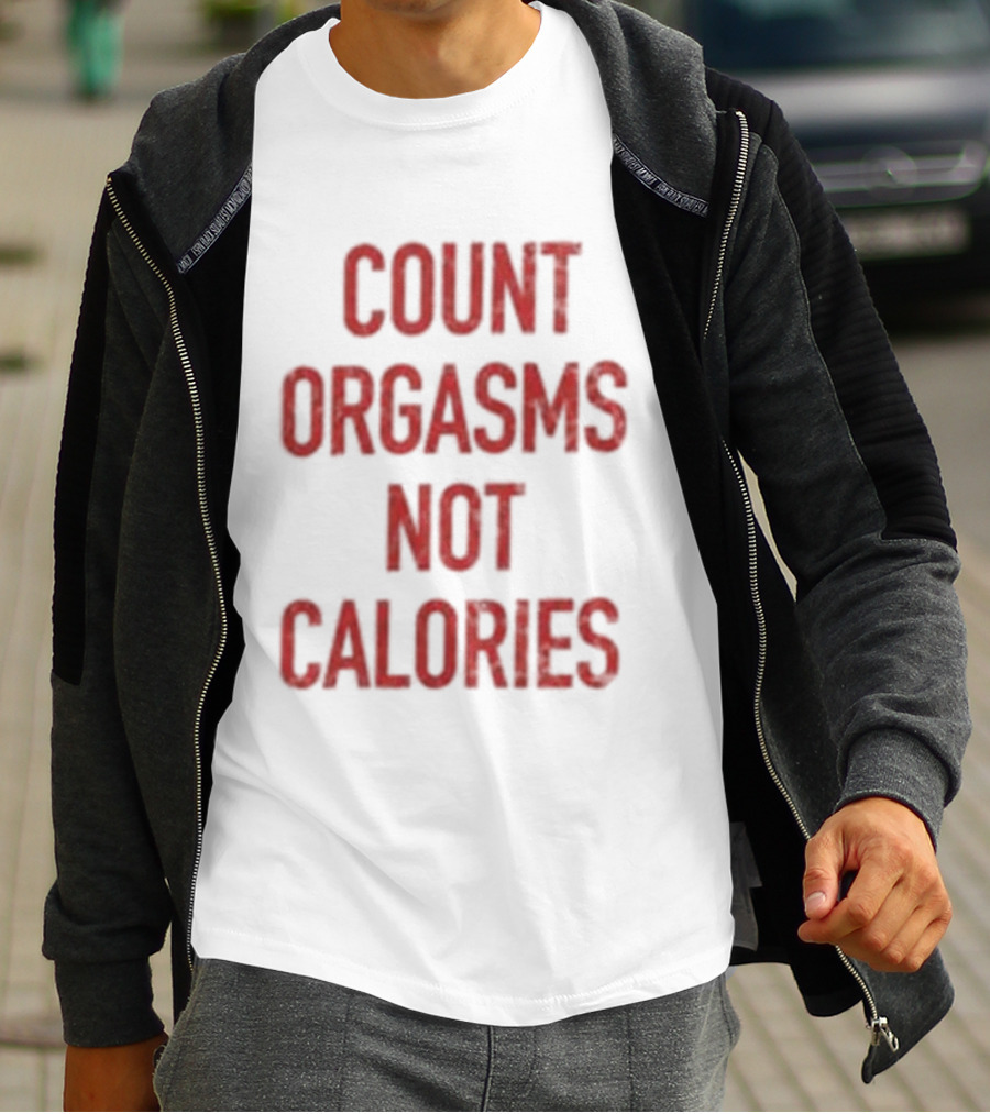 Gayle Rankin Count Orgasms Not Calories Empowering T-Shirt