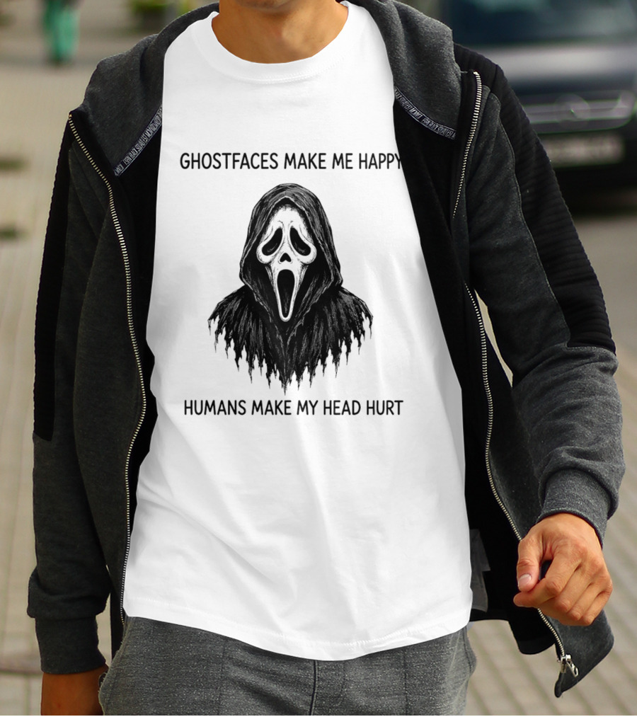 Ghostfaces Make Me Happy Humans Make My Head Hurt Scream T-Shirt