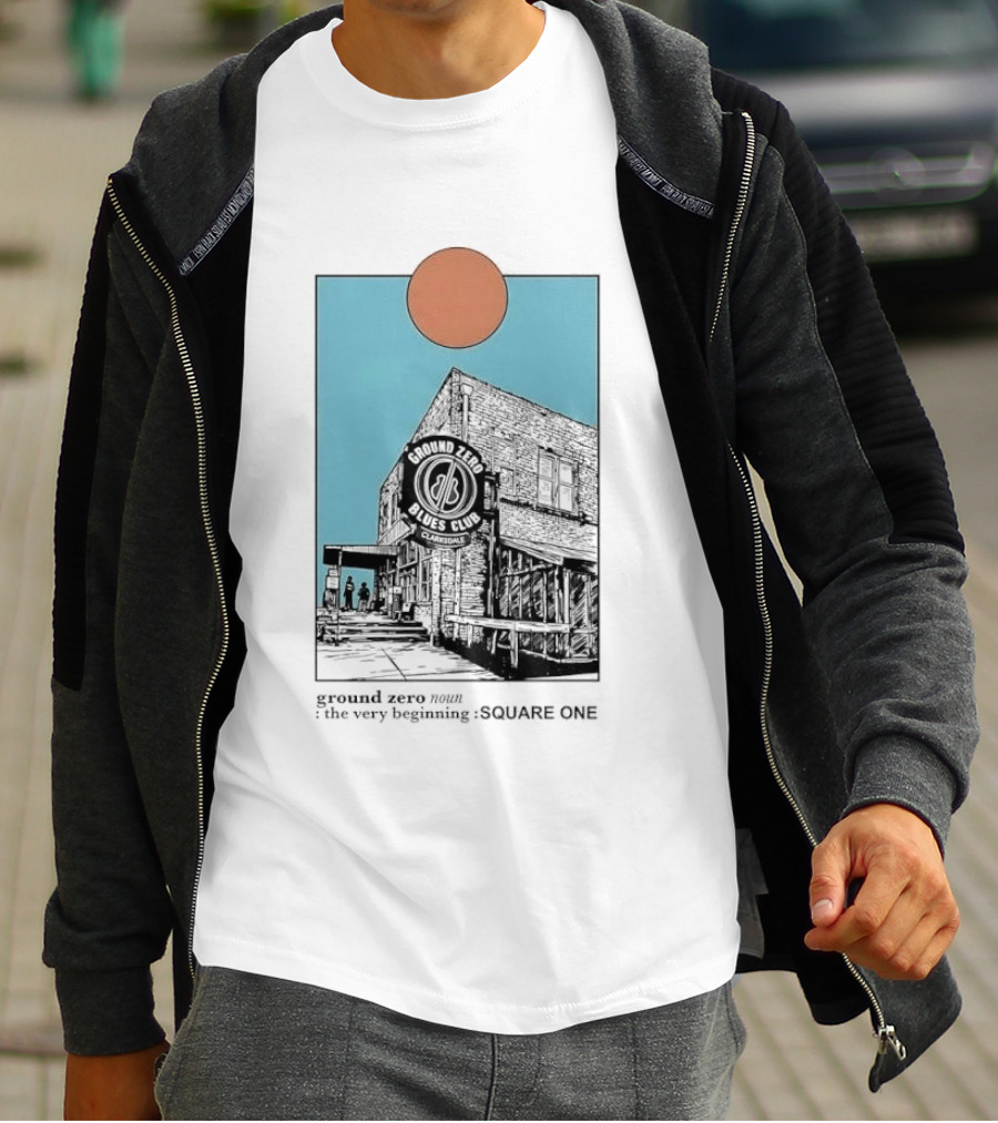 Ground Zero Blues Club Clarksdale The Very Beginning Square One Brick Building Sun Line T-Shirt