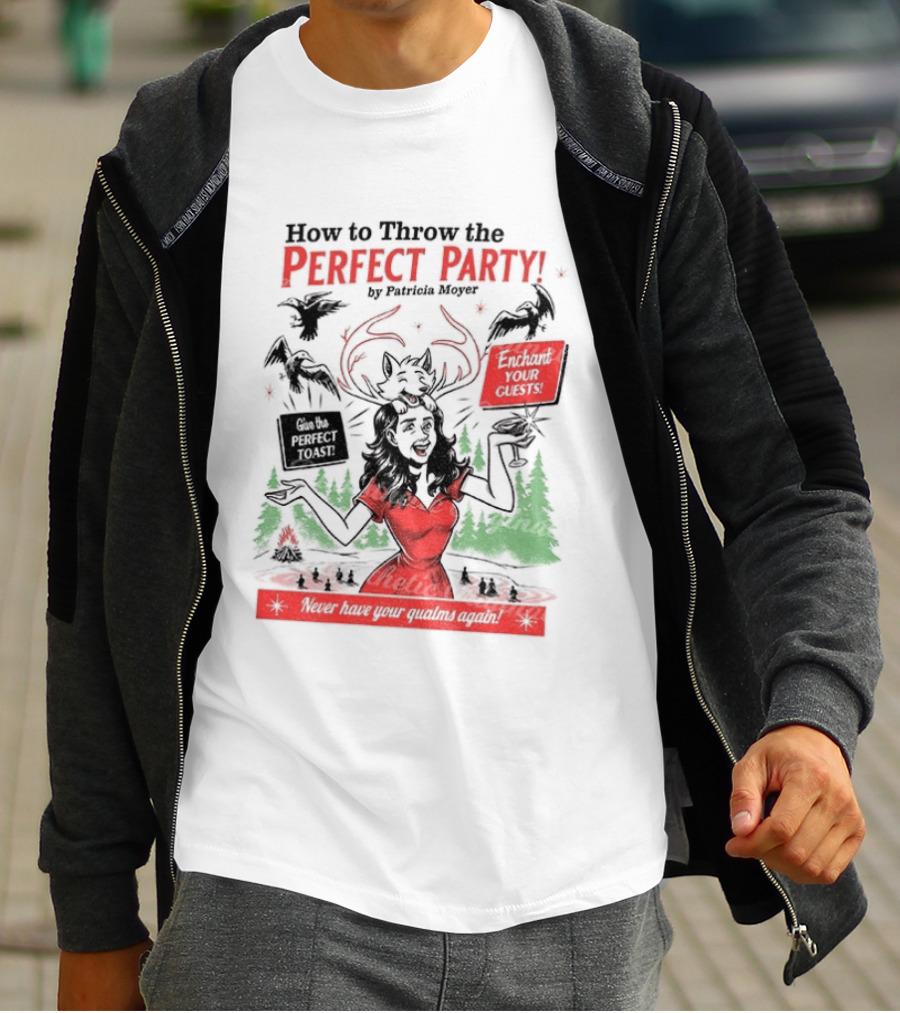 How To Throw The Perfect Party Patricia Widow's Bay Horror Eventual Victim Planning Season Your Guestroom T-Shirt