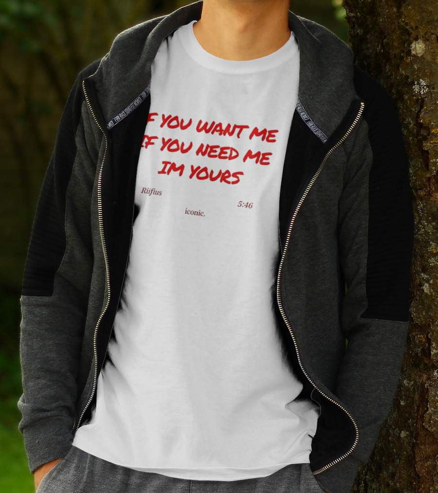 If You Want Me If You Need Me I'm Yours Rufus Du Sol Innerbloom Lyrics T-Shirt