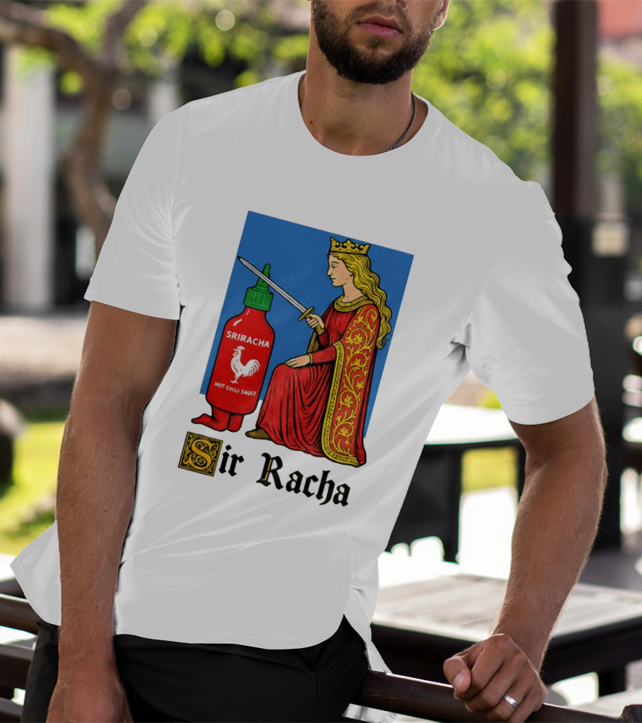 Sir Racha Sriracha Hot Chili Sauce Royalty Knight Royals T-Shirt