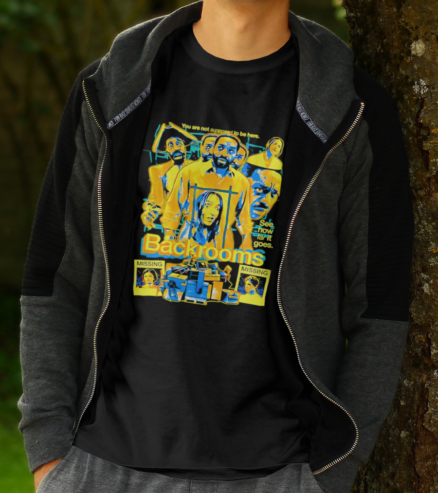 Backrooms You Are Not Supposed To Be Here Missing Person Mystery See How Far It Goes T-Shirt