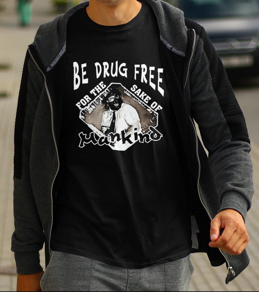 Be Drug Free For The Sake Of Mankind Wrestler T-Shirt