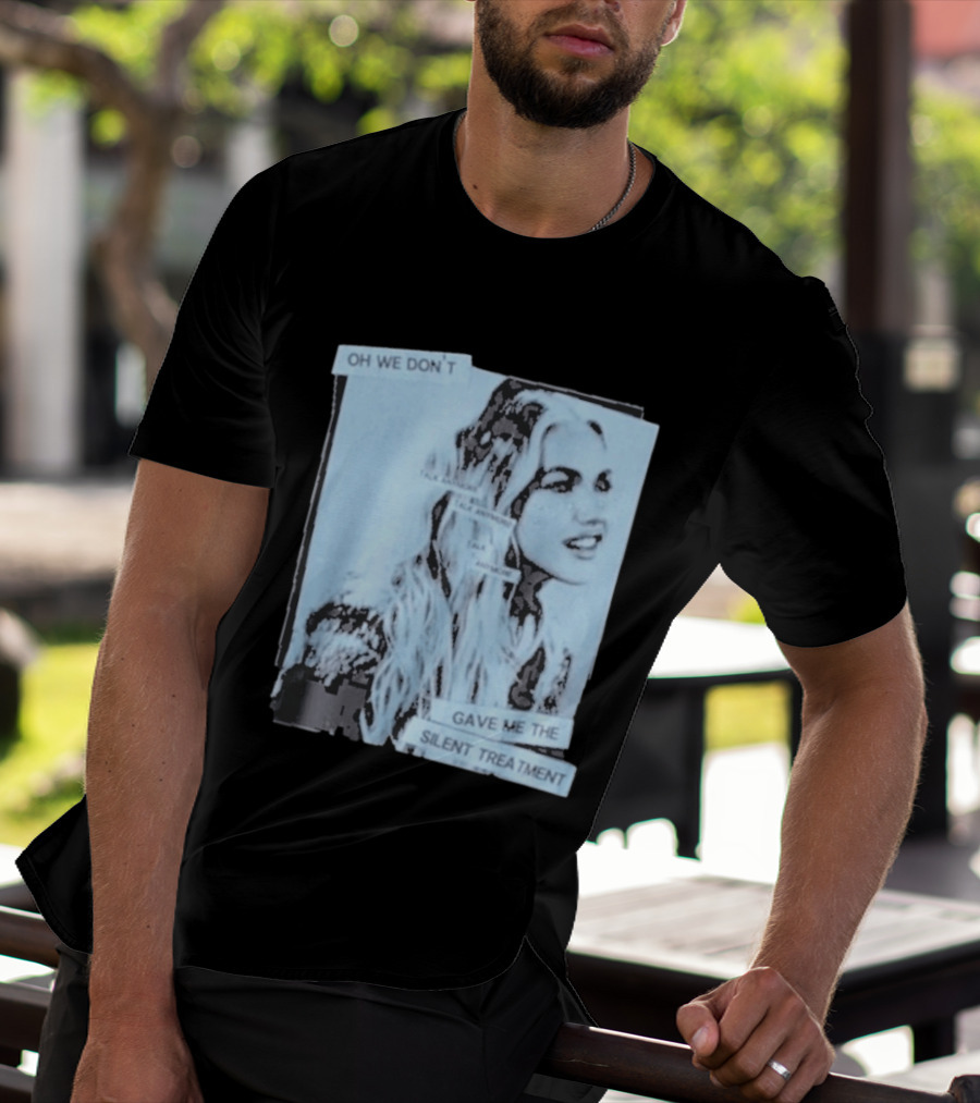 Oh We Don't Talk Anymore Gave Me The Silent Treatment Freya Skye T-Shirt