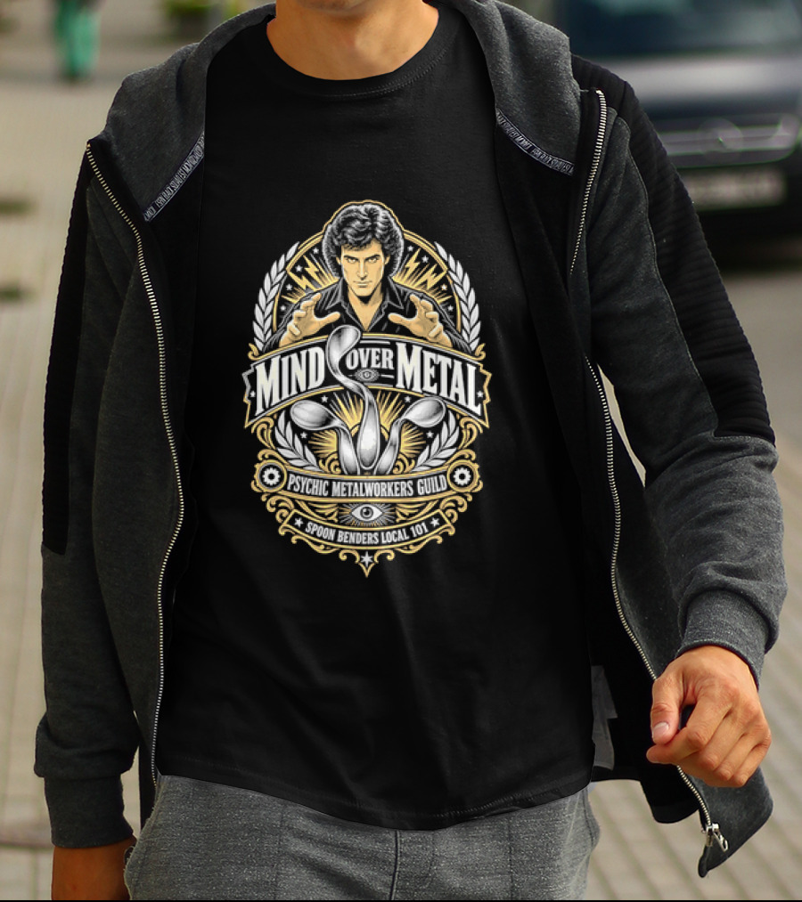Mind Over Metal Psychic Metalworkers Guild Spoon Benders Local 101 Outstretched Hands Bent Utensils T-Shirt