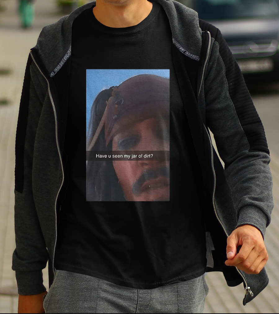 Pirates Of The Caribbean Jack Sparrow Have U Seen My Jar Of Dirt T-Shirt
