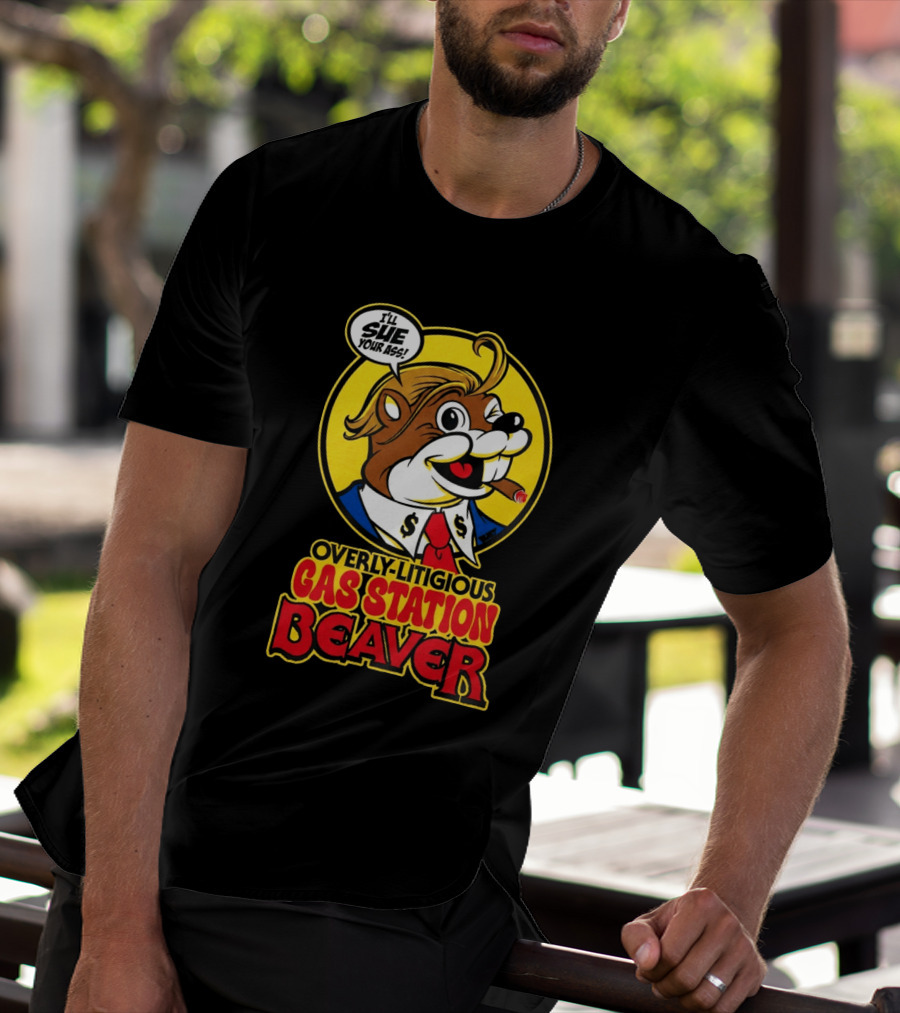 I'll Sue Your Ass Overly Litigious Gas Station T-Shirt