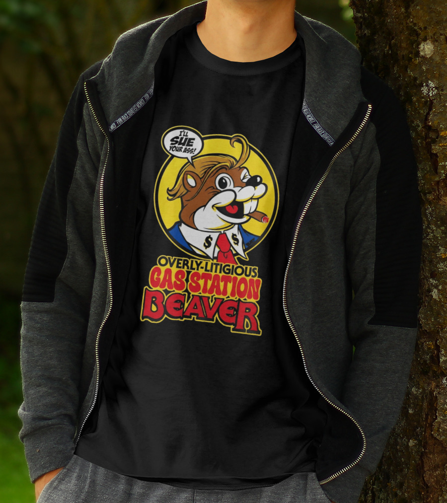 I'll Sue Your Ass Overly Litigious Gas Station T-Shirt