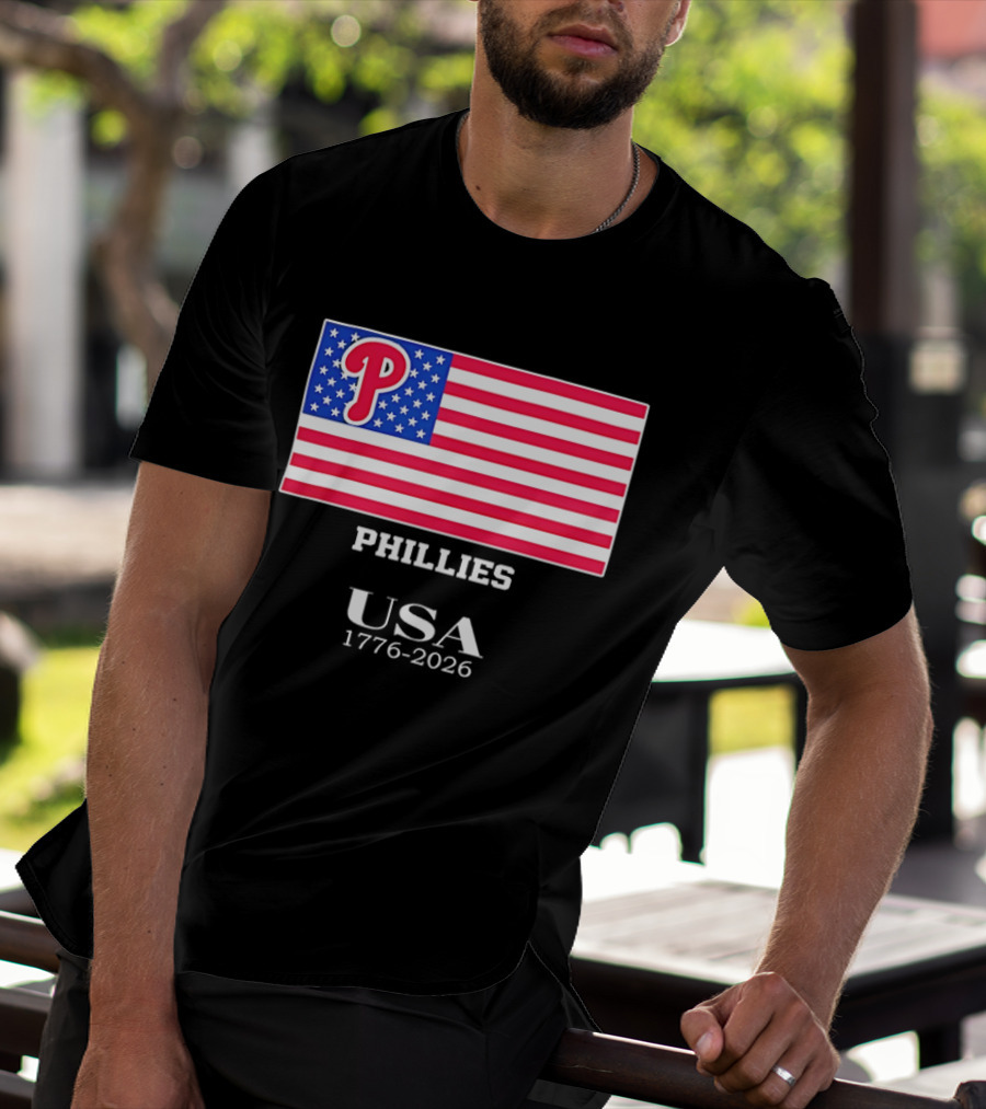 Philadelphia Phillies USA Flag 1776 2026 Stars And Stripes T-Shirt