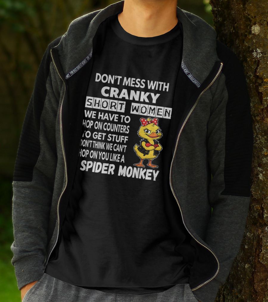 Cranky Short Women Don't Mess Hop On Counters Spider Monkey Duck T-Shirt