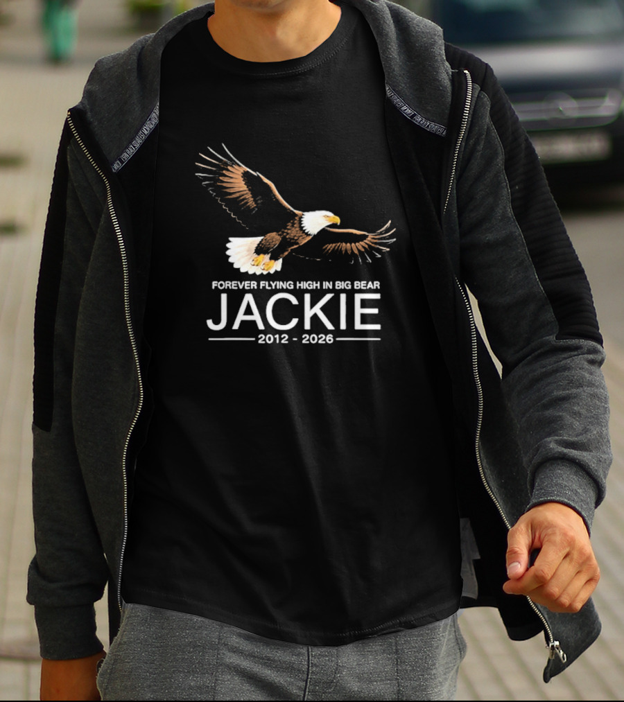 Jackie Forever Flying High Bald Eagle Memorial 2012 2026 Big Bear T-Shirt