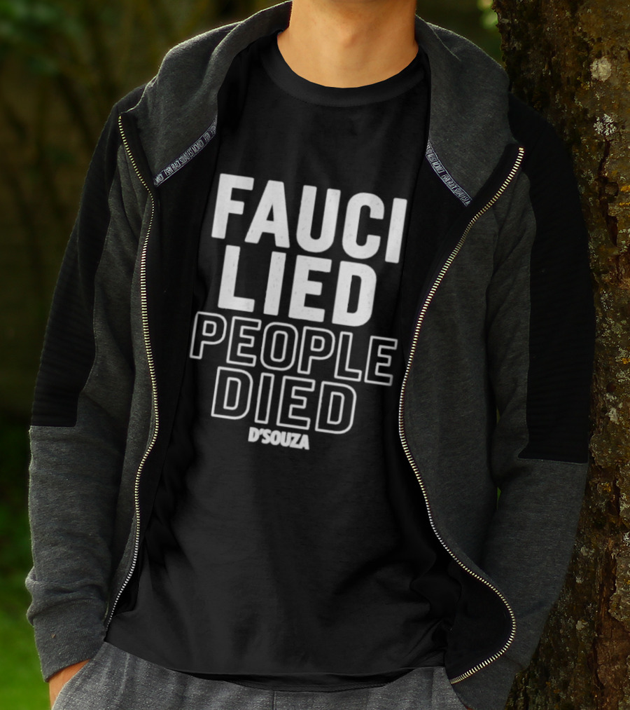 Fauci Lied People Died D'Souza T-Shirt
