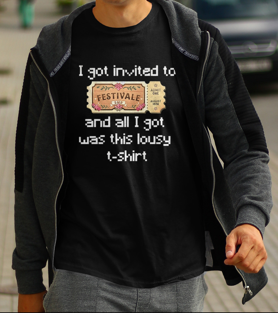 Festivale SMP Ticket I Got Invited To And All I Got Was This Lousy T T-Shirt