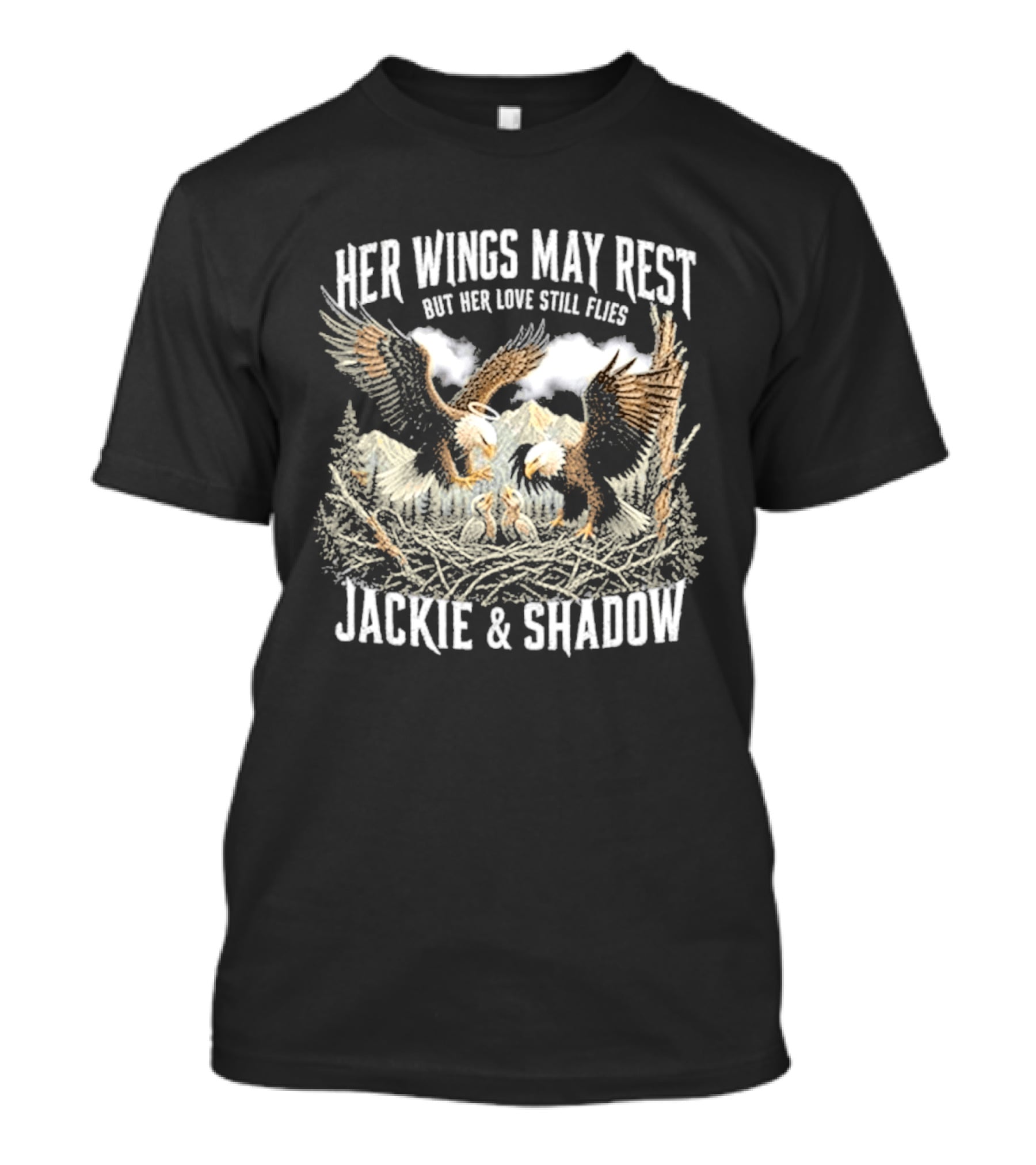 Her Wings May Rest But Her Love Still Flies Jackie Shadow Bald Eagle Family Memorial T-Shirt