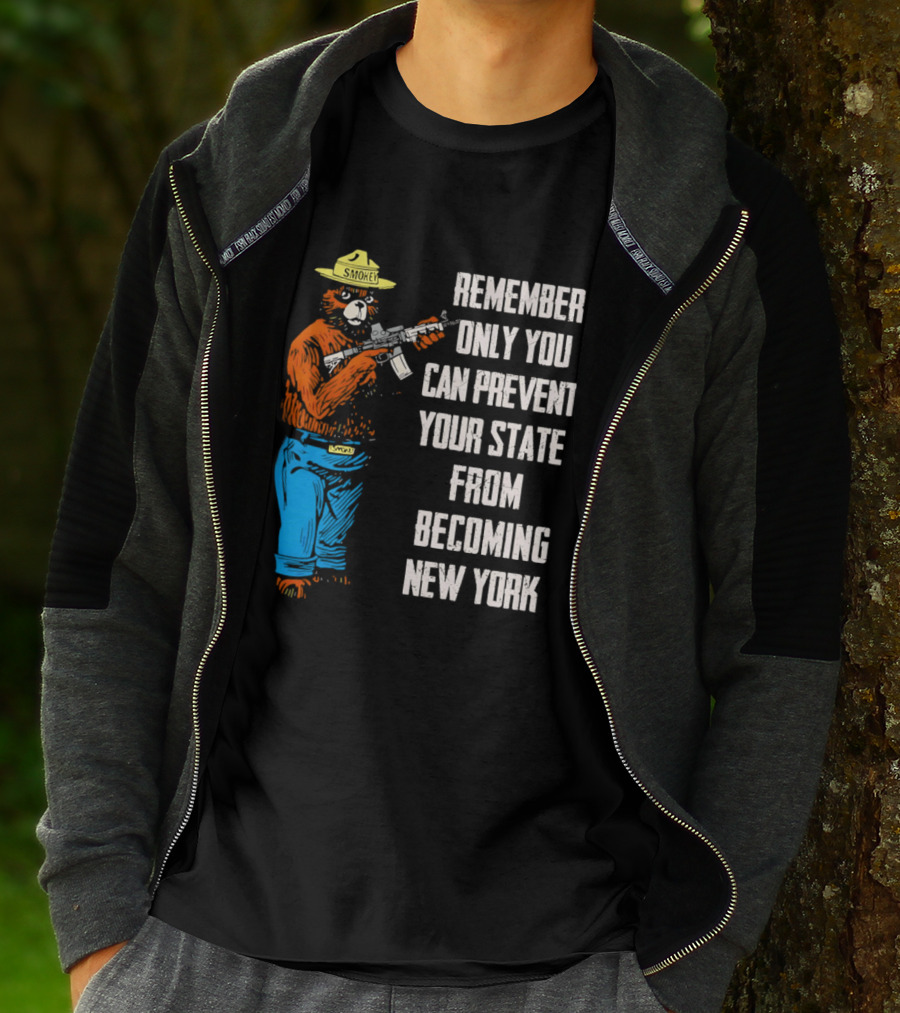 Remember Only You Can Prevent Your State From Becoming New York Smokey Bear Rifle T-Shirt