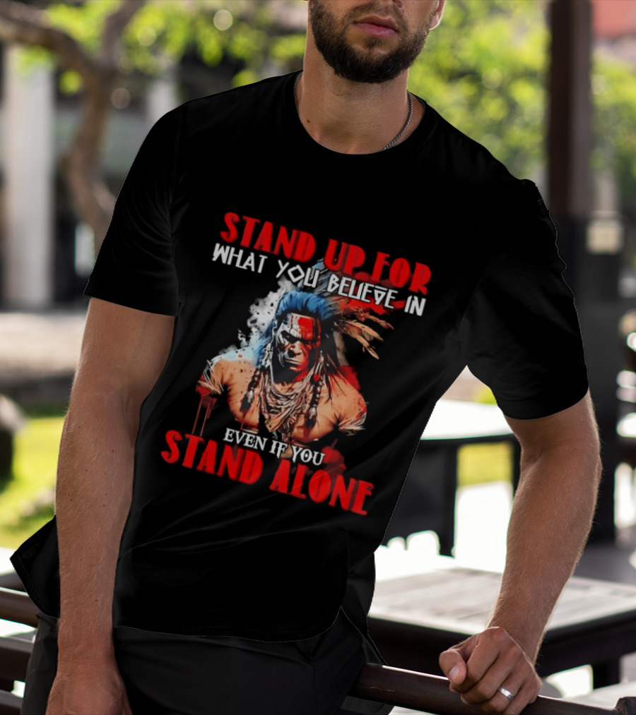 Stand Up For What You Believe In Even If You Stand Alone Face Paint Feathers T-Shirt