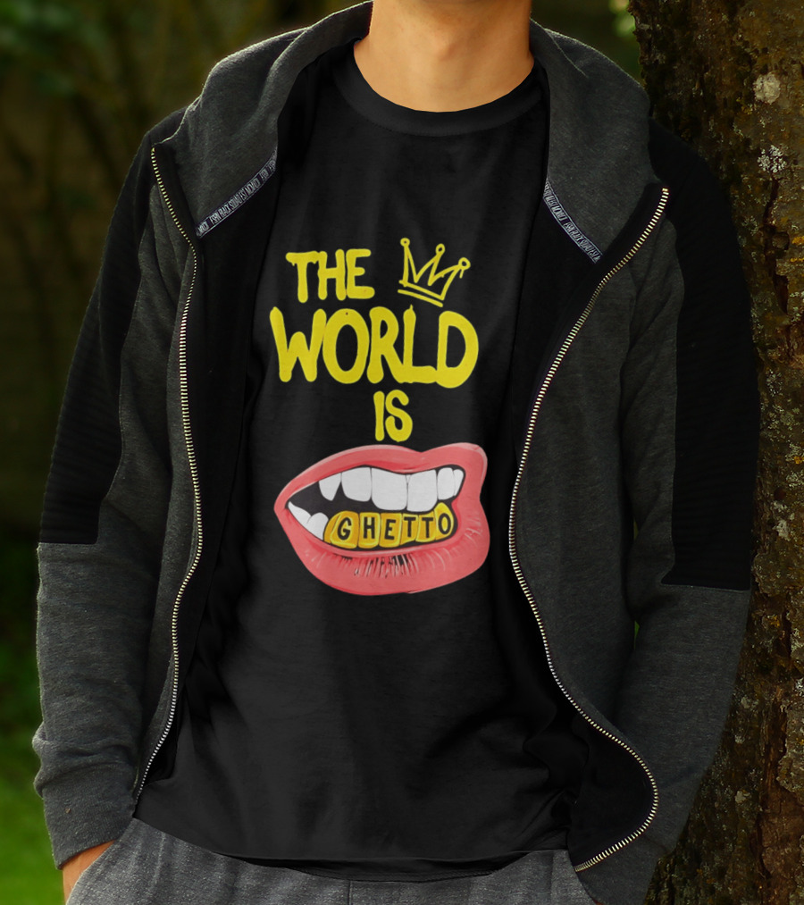 The World Is Ghetto Gold Grillz With Crown Hip Hop Culture T-Shirt