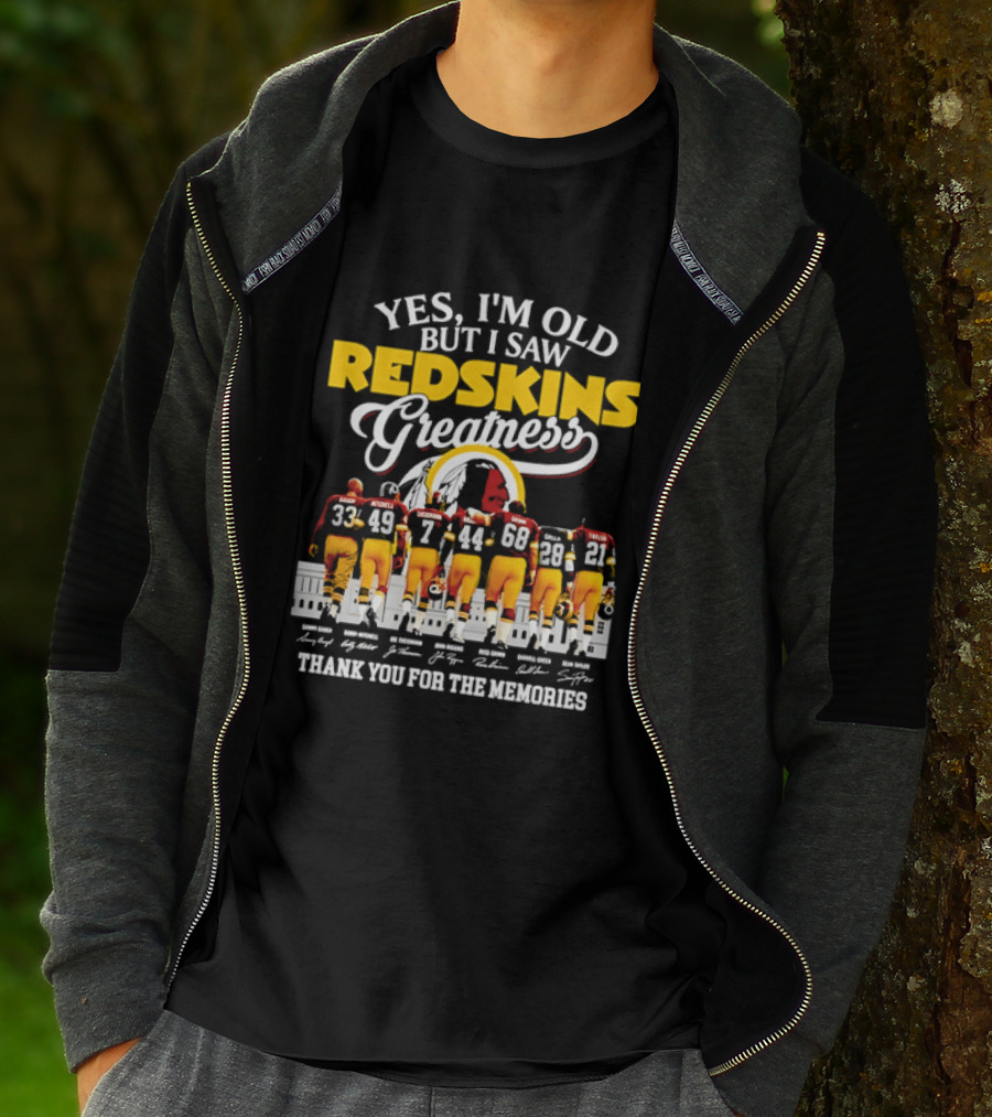 Yes I'm Old But I Saw Redskins Greatness Sammy Baugh Bobby Mitchell Riggins Jurgensen Green Rypien Theismann Allen Thank You For The Memories T-Shirt