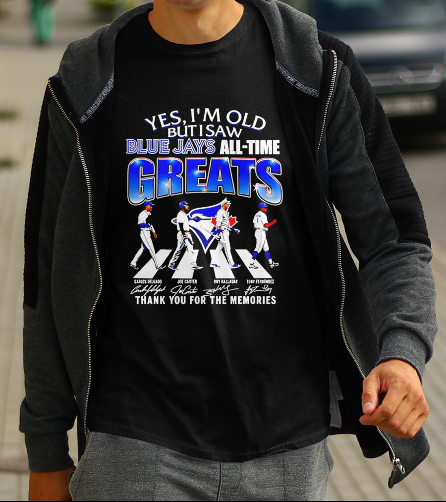 Yes I'm Old But I Saw Blue Jays All Time Greats Carlos Delgado Joe Carter Roy Halladay Tony Fernandez Abbey Road T-Shirt