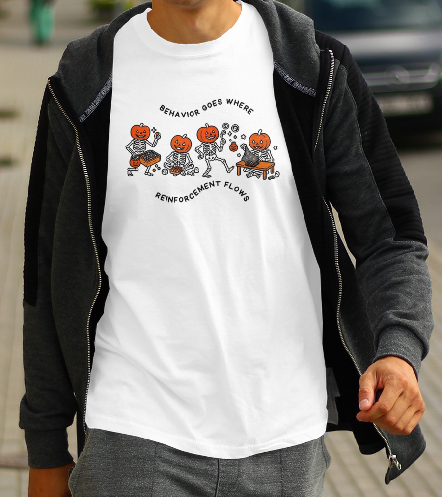 Behavior Goes Where Reinforcement Flows Pumpkin Skeletons Halloween T-Shirt