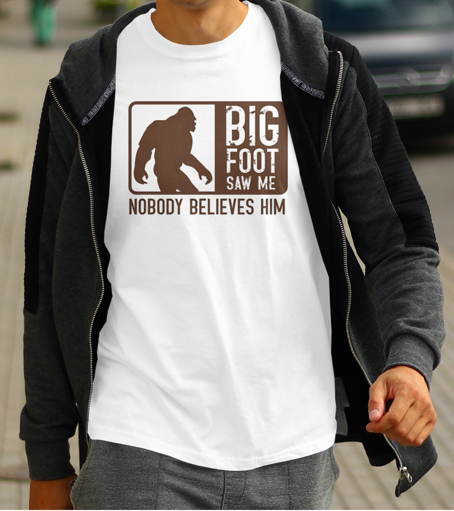 Big Foot Saw Me Nobody Believes Him Retro Sasquatch T-Shirt