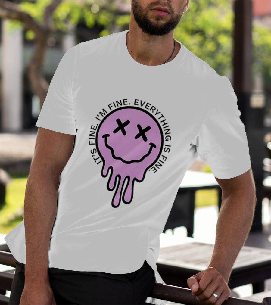 Its Fine Im Fine Everything Is Fine Pink Melting Dripping Smiley Face T-Shirt