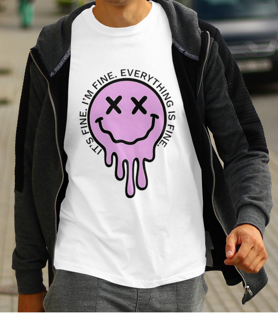 Its Fine Im Fine Everything Is Fine Pink Melting Dripping Smiley Face T-Shirt