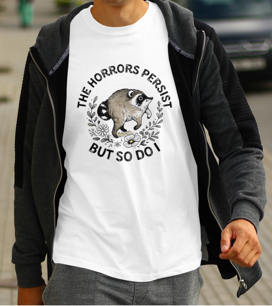 Jimothy The Horrors Persist But So Do I Animal Surrounded By Flowers T-Shirt