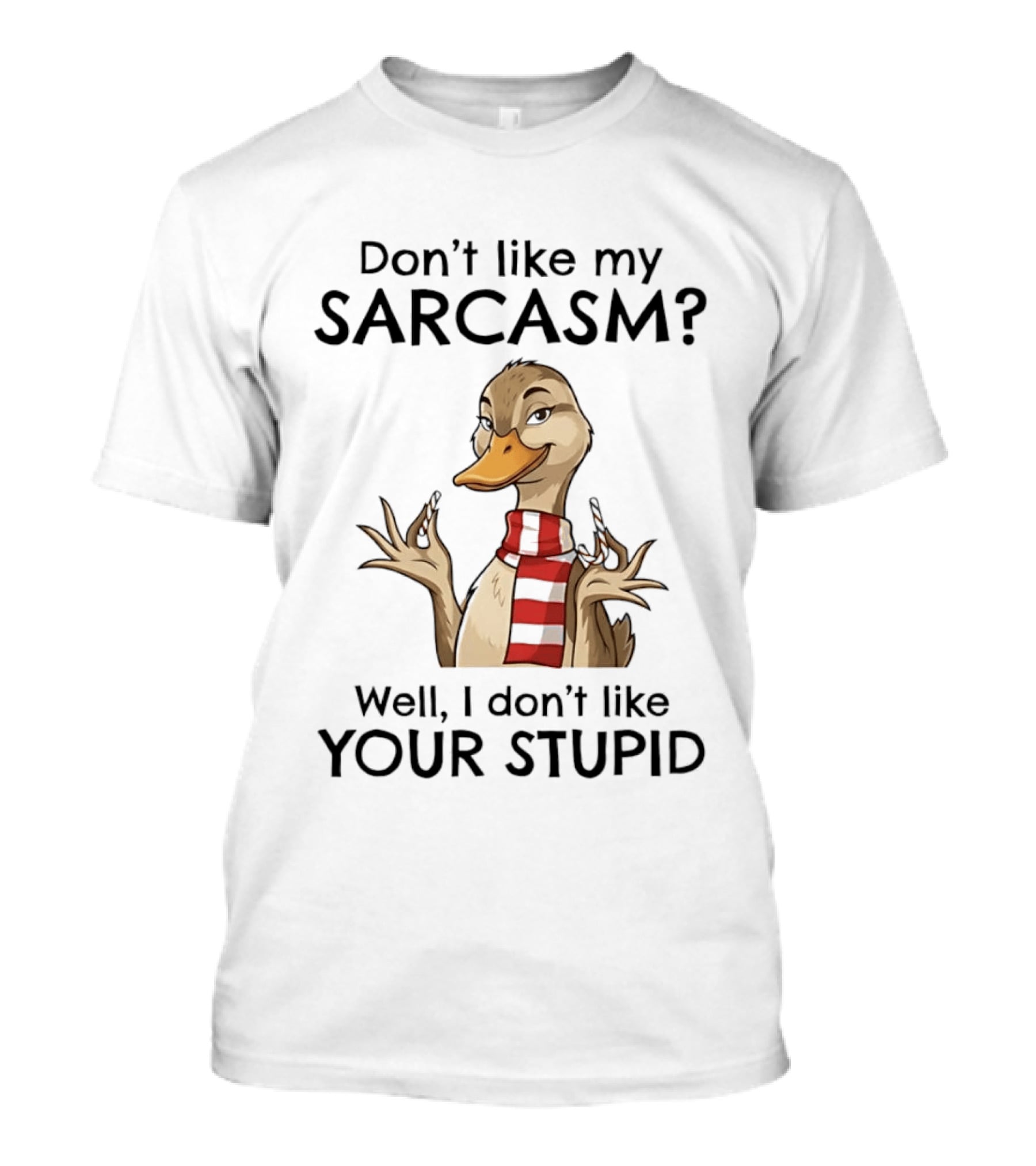 Don't Like My Sarcasm Cartoon Duck Scarf Candy Canes T-Shirt