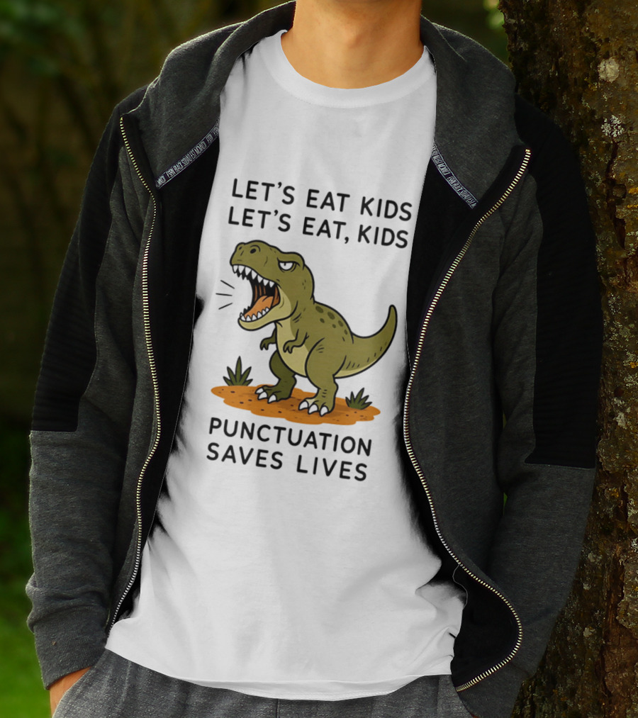 Let's Eat Kids Let's Eat Kids Punctuation Saves Lives Rex T-Shirt