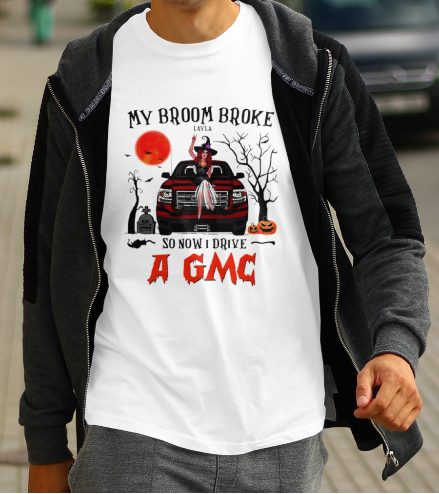 My Broom Broke So Now I Drive A GMC Layla Witch Sitting Red Truck Moon Graveyard Halloween T-Shirt