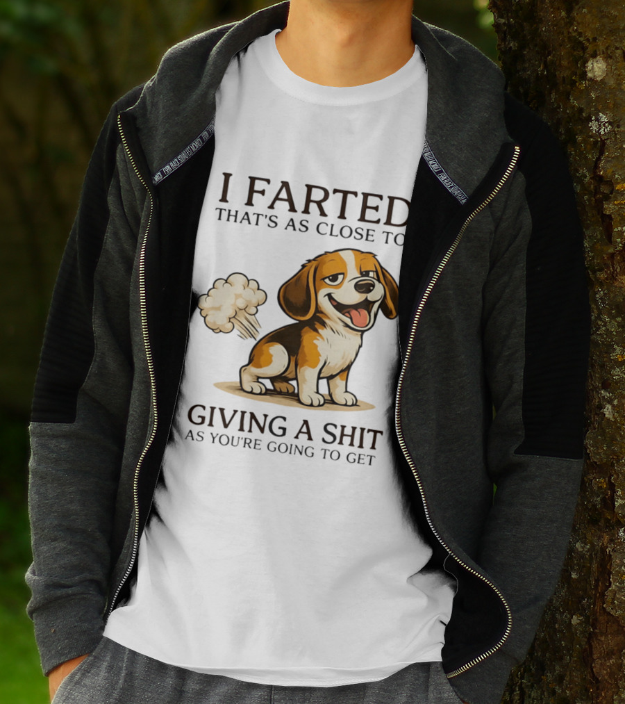 I Farted That's As Close To Giving A Shit Dog T-Shirt