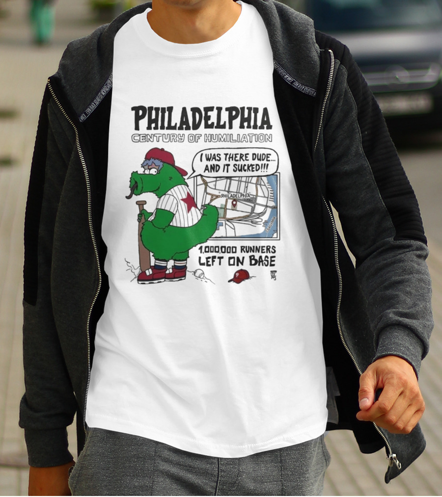 Philadelphia Phanatic Century Of Humiliation 1,000,000 Runners Left On Base T-Shirt