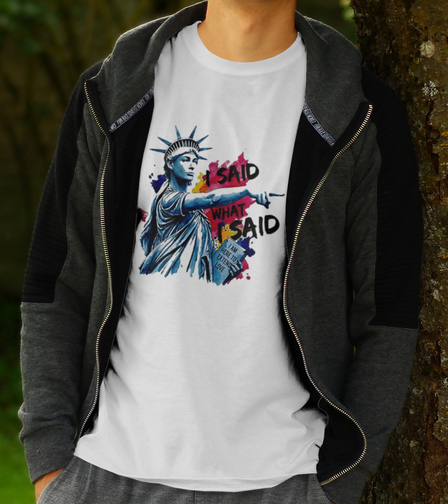 Sophie Cunningham I Said What I Said I Am Here To Extend Love Statue Of Liberty T-Shirt