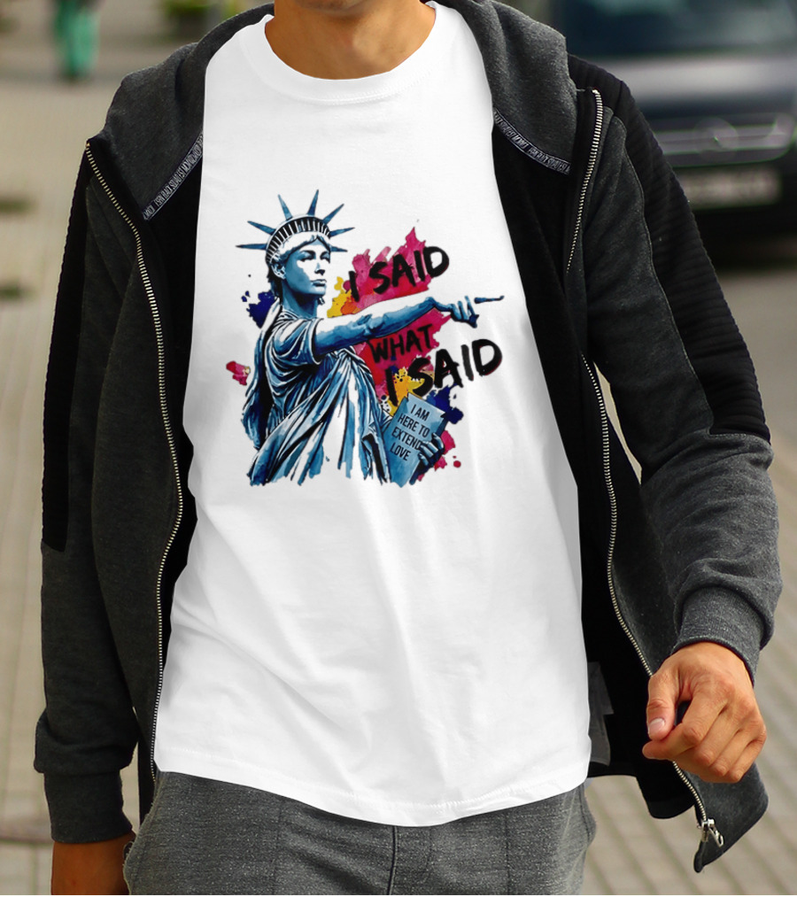 Sophie Cunningham I Said What I Said I Am Here To Extend Love Statue Of Liberty T-Shirt