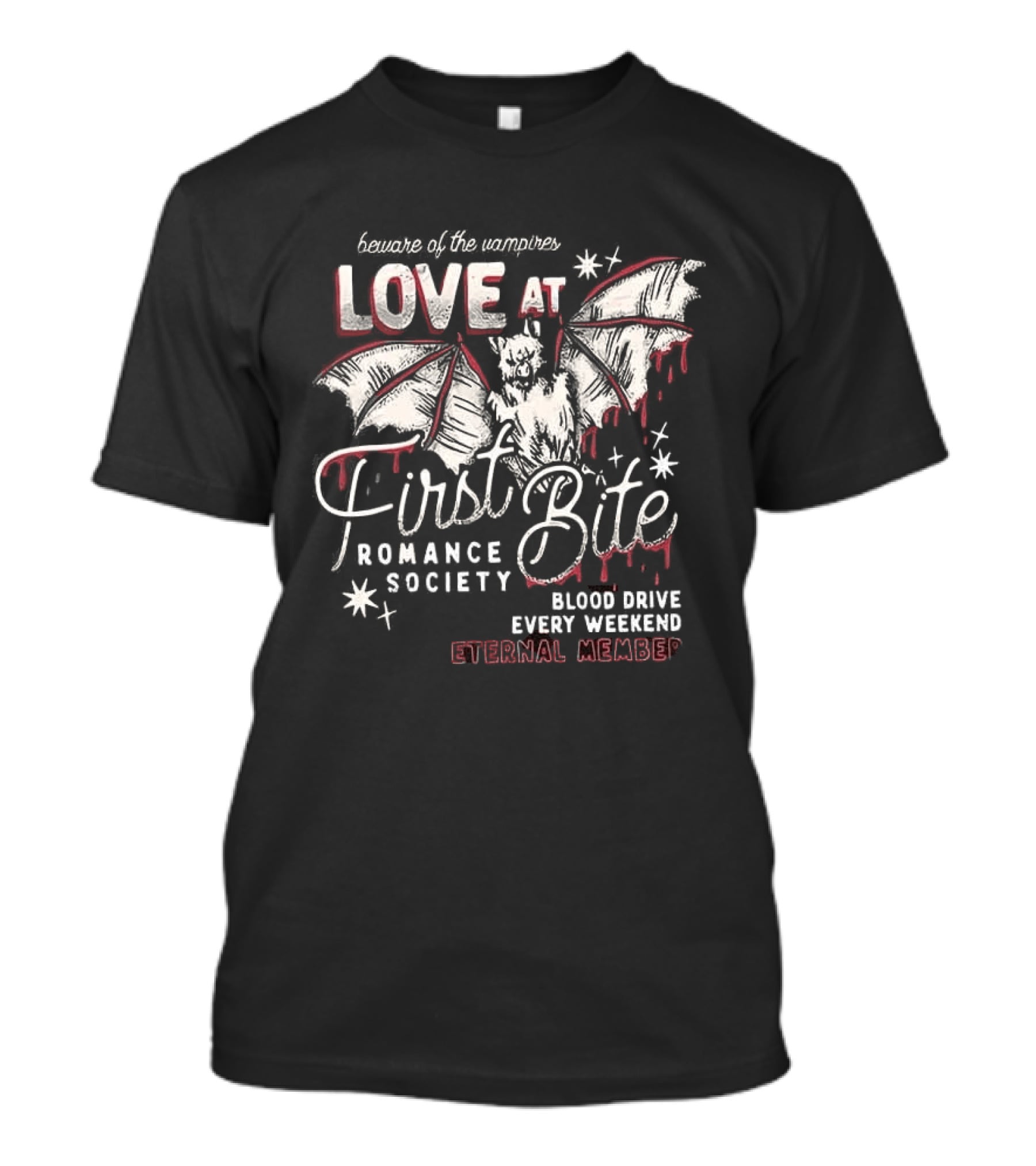 Beware Of The Vampires Love At First Bite Romance Society Blood Drive Every Weekend Eternal Member T-Shirt