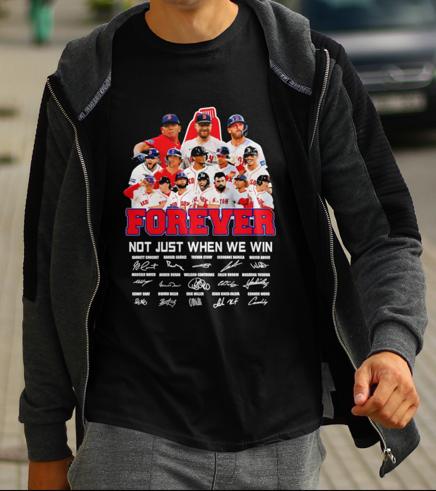 Forever Not Just When We Win Boston Red Sox Team Signatures T-Shirt
