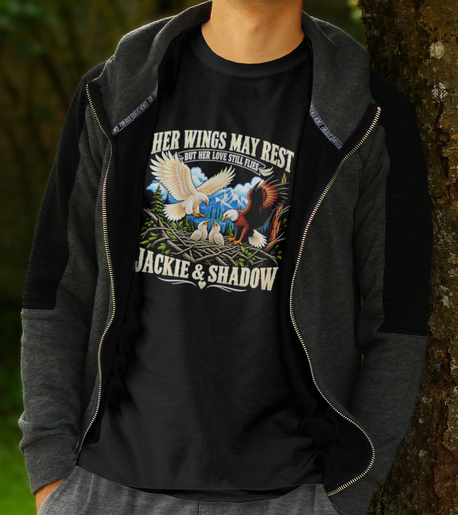 Her Wings May Rest But Her Love Still Flies Jackie And Shadow Angel Eagle Nest Chicks Mountain Lake T-Shirt