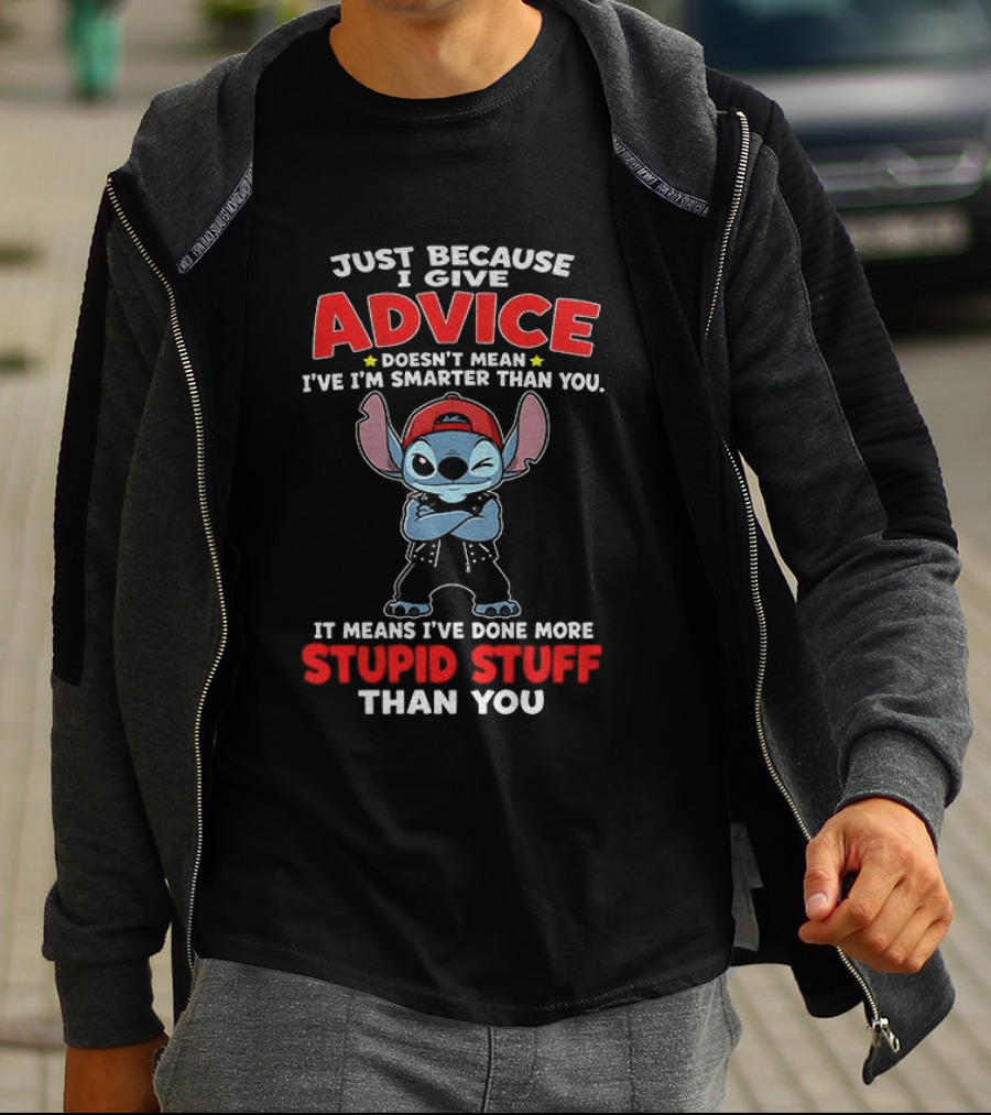 Just Because I Give Advice Doesn't Mean I'm Smarter It Means I've Done More Stupid Stuff Stitch Disney T-Shirt