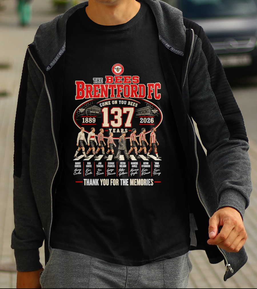 The Bees Brentford FC 137 Years Come On You Bees 1889 2026 Thank You For The Memories T-Shirt