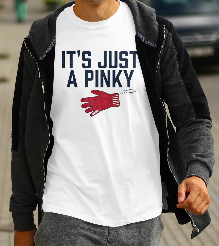 Caleb Durbin It's Just A Pinky Red Glove Boston Baseball T-Shirt