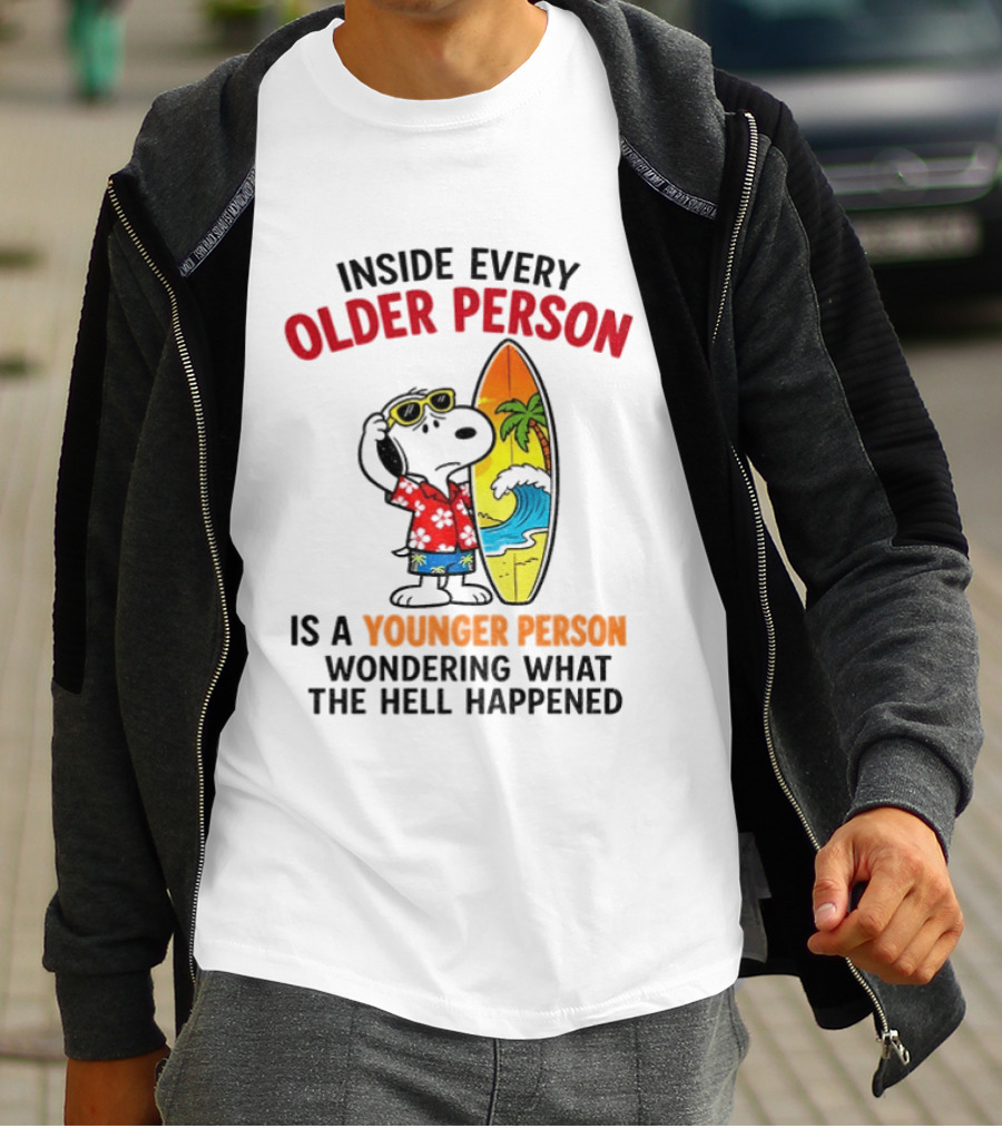 Inside Every Older Person Is A Younger Person Wondering What The Hell Happened Snoopy Surfing Beach T-Shirt