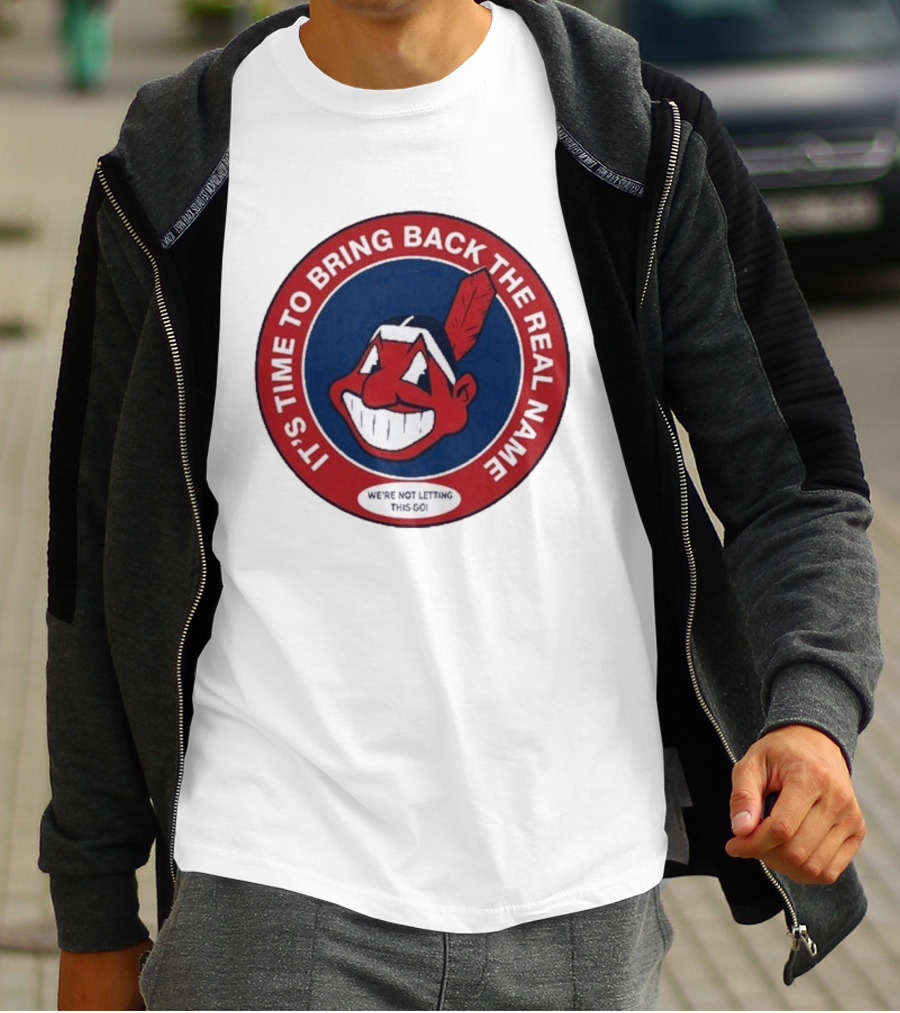 It's Time To Bring Back The Real Name We're Not Letting This Go T-Shirt