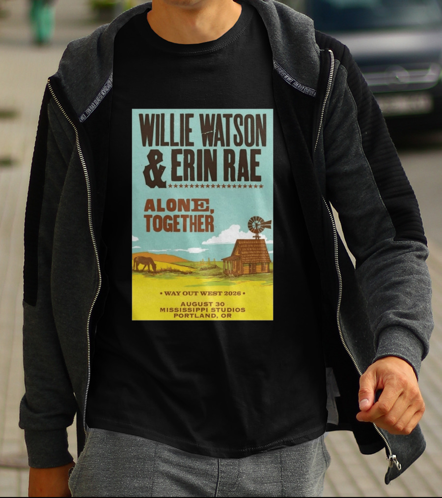 Willie Watson And Erin Rae Alone Together Way Out West 2026 Mississippi Studios Portland OR August 30 T-Shirt